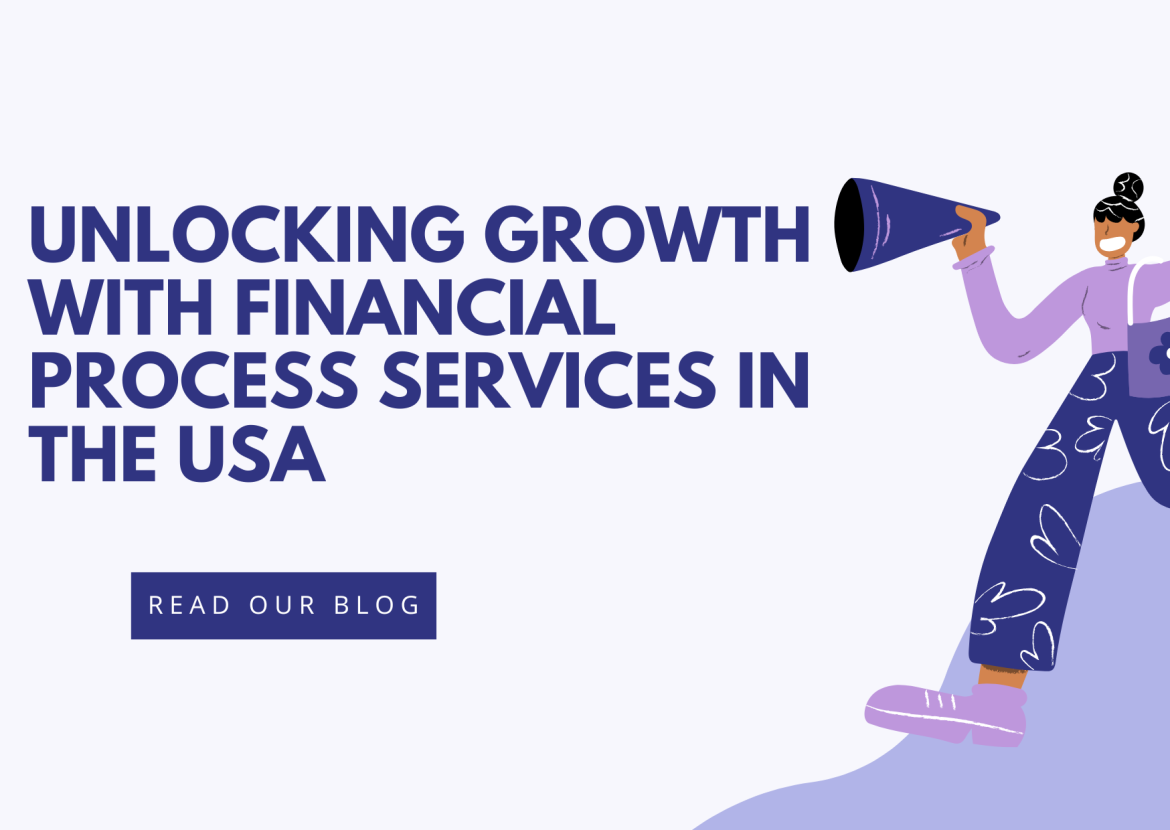 Unlocking Growth with Financial Process Services in the USA